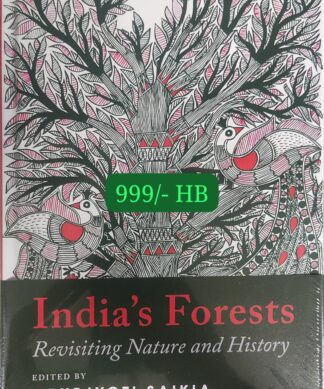India’s Forests: Revisiting Nature and History | Environmental History of India, Ecology, Colonial Impact and Forest Communities