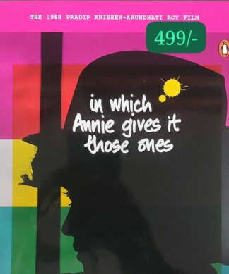 In Which Annie Gives it Those Ones: The Original Screenplay | Arundhati Roy’s Iconic Classic Film Now Releasing in India Kindle Edition