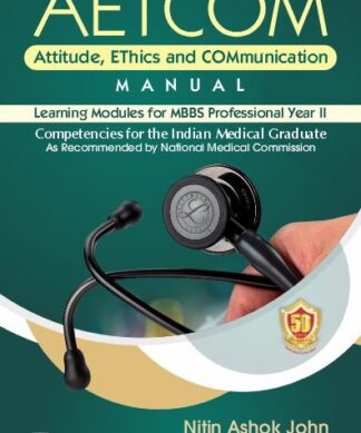 AETCOM Attitude, EThics and COMmunication MANUAL Learning Modules for MBBS Professional Year II