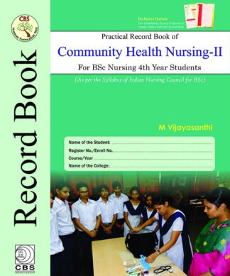 Practical Record Book of Community Health Nursing – II, For BSc Nursing 4th Year Students