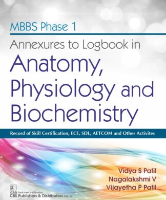 MBBS PHASE I ANNEXURES TO LOGBOOK IN ANATOMY PHYSIOLOGY AND BIOCHEMISTRY (PB 2021)