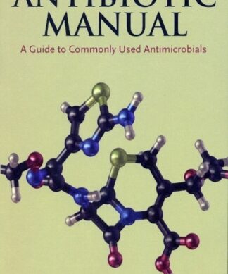 Antibiotic Manual: A Guide To Commonly Used Antimicrobials