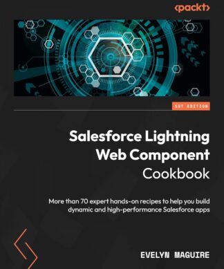 Salesforce Lightning Web Component Cookbook