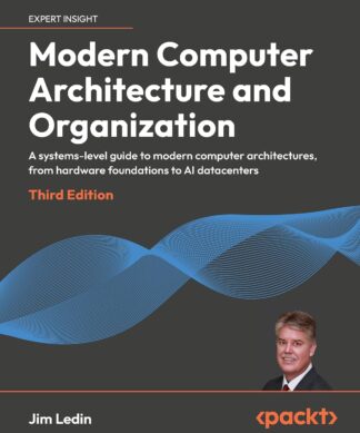 Modern Computer Architecture and Organization