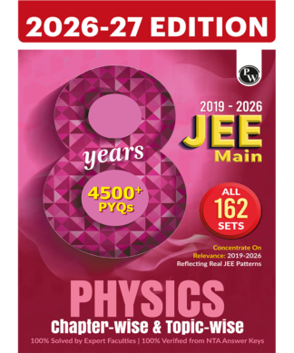 JEE Main 8 Years (2019 - 2026) PYQs Physics Chapterwise and Topicwise | All 162 Sets Previous Years Solved Papers For JEE Main 2027 Exams