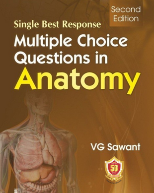 Single Best Response Multiple Choice Questions in Anatomy