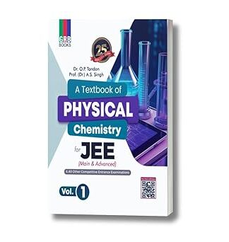 GRB A Textbook of Physical Chemistry Vol. 1 for JEE (Main & Advanced) and All Other Competitive Entrance Examinations