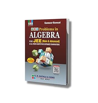 GRB Problems in Algebra with Solutions for JEE (Main & Advanced) and All Other Competitive Entrance Examinations