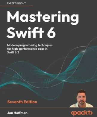 Mastering Swift 6 - Seventh Edition