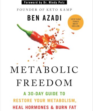 Metabolic Freedom: A 30-Day Guide to Restore Your Metabolism, Heal Hormones & Burn Fat