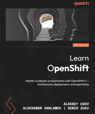 Learn OpenShift - Second Edition