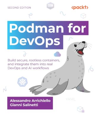 Podman for DevOps - Second Edition