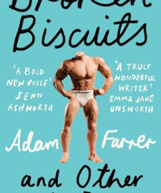 Broken Biscuits: And other male failures
