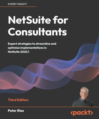 NetSuite for Consultants - Third Edition
