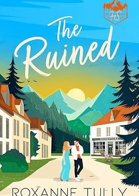 The Ruined: The unputdownable small-town, second-chance romance for 2026!