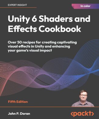 Unity 6 Shaders and Effects Cookbook