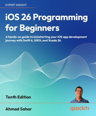 iOS 26 Programming for Beginners - Tenth Edition