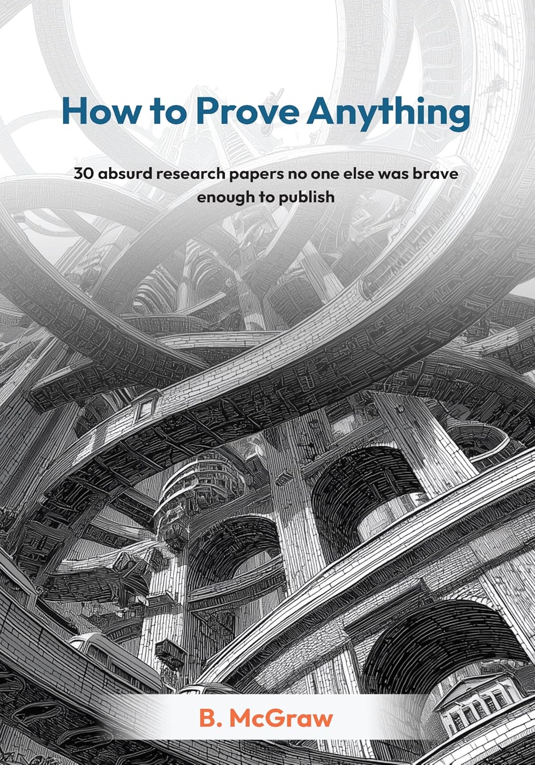 How to Prove Anything