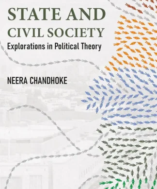 State and Civil Society: Explorations in Political Theory