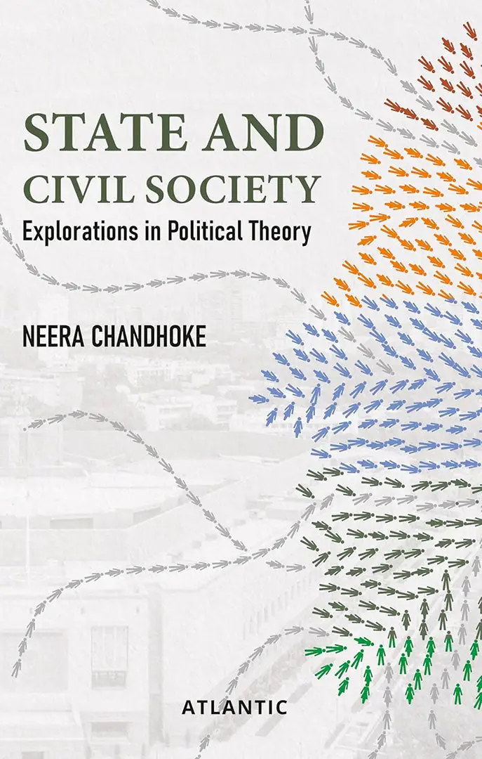 State and Civil Society: Explorations in Political Theory
