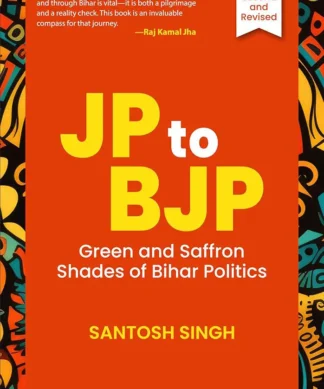 JP to BJP: Green and Saffron Shades of Bihar Politics