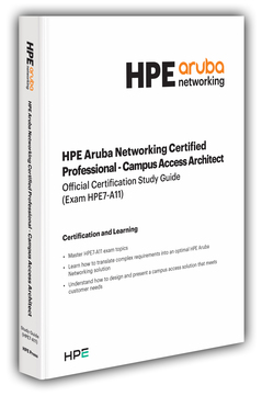 HPE Aruba Networking Certified Professional - Campus Access Architect (HPE7-A11)
