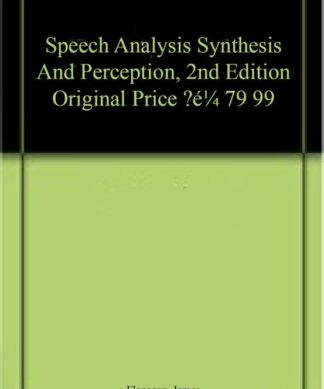 SPEECH ANALYSIS SYNTHESIS AND PERCEPTION, 2ND