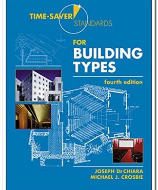 TIME SAVER STANDARDS FOR BUILDING TYPES, 4TH EDN