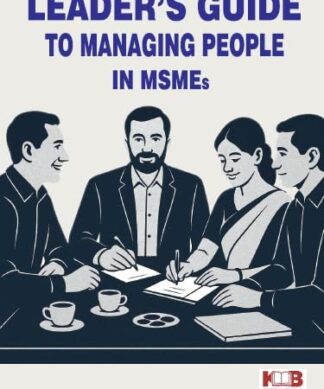 A Leader’s Guide to Managing People in MSMEs