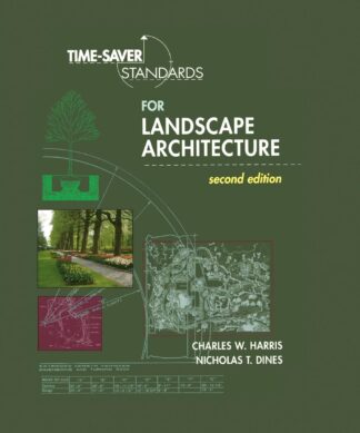 TIME-SAVER STANDARDS FOR LANDSCAPE ARCHITECTURE, 2ND EDN