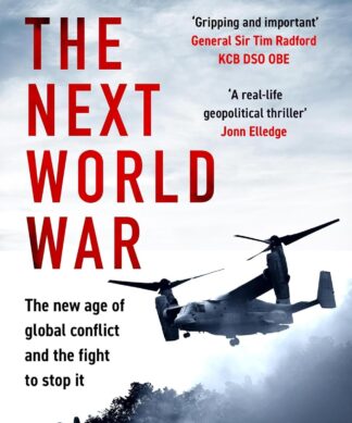 The Next World War: The new age of global conflict and the fight to stop it