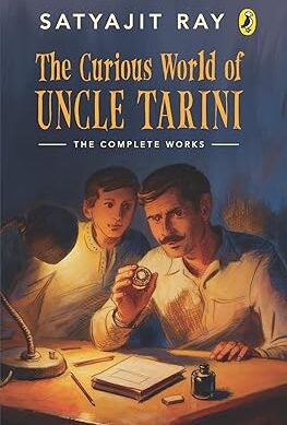 The Curious World of Uncle Tarini: All 15 stories of Satyajit Ray’s iconic creation now in English | Mystery, Adventure, Horror stories