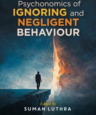 Psychonomics of Ignoring and Negligent Behaviour