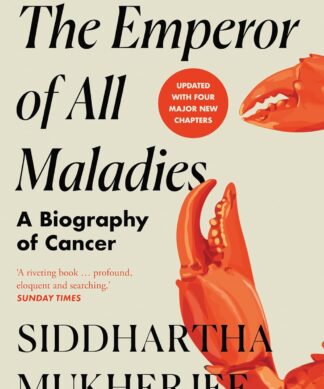 The Emperor of All Maladies: A Biography of Cancer