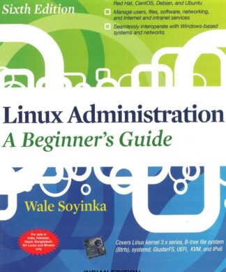 LINUX ADMINISTRATION: A BEGINNERS GUIDE, 6TH EDN