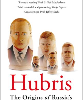 Hubris: The Origins of Russia's War Against Ukraine