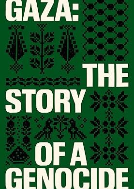 Gaza: The Story of a Genocide