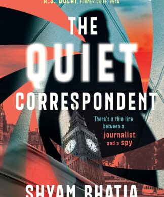 THE QUIET CORRESPONDENT : There’s a Thin Line between a Journalist and a Spy