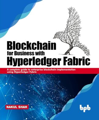 Blockchain for Business with Hyper-ledger Fabric