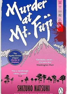 Murder at Mount Fuji: The classic murder mystery and Sunday Times bestseller from Japan's Queen of crime