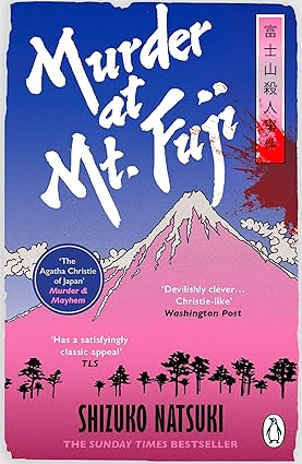 Murder at Mount Fuji: The classic murder mystery and Sunday Times bestseller from Japan's Queen of crime