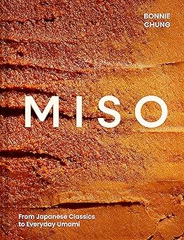 Miso: From Japanese Classics to Everyday Umami