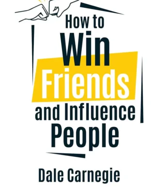 How to Win Friends and Influence People