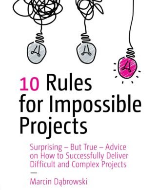 10 Rules for Impossible Projects