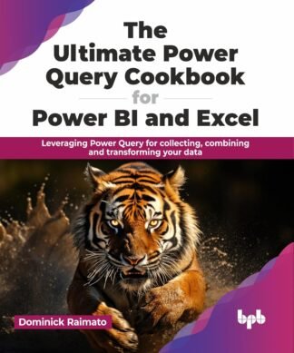 Ultimate Power Query Cookbook for Power BI and Excel: