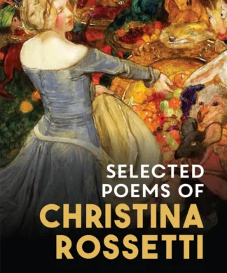 Selected Poems of Christina Rossetti