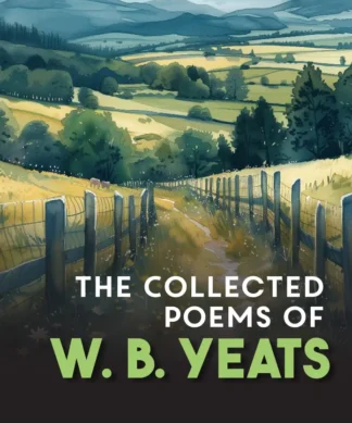 The Collected Poems of W.B. Yeats