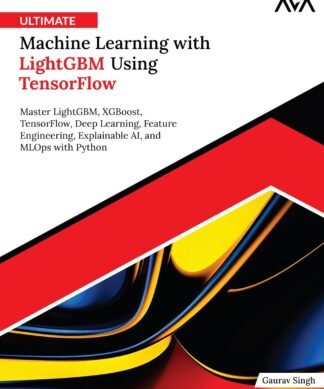 Ultimate Machine Learning with LightGBM Using TensorFlow