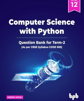 Computer Science with Python – Question Bank for Class 12