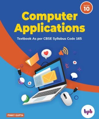 Computer Applications – Textbook for Class 10